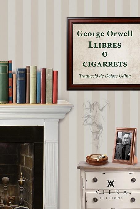 Llibres o cigarrets | 9788483309063 | Orwell, George | Llibres.cat | Llibreria online en català | La Impossible Llibreters Barcelona