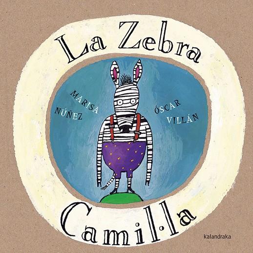 La Zebra Camil·la | 9788416804085 | Núñez, Marisa | Llibres.cat | Llibreria online en català | La Impossible Llibreters Barcelona