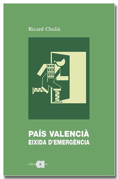 País Valencià. Eixida d'emergència | 9788418618789 | Chulià Peris, Ricard | Llibres.cat | Llibreria online en català | La Impossible Llibreters Barcelona