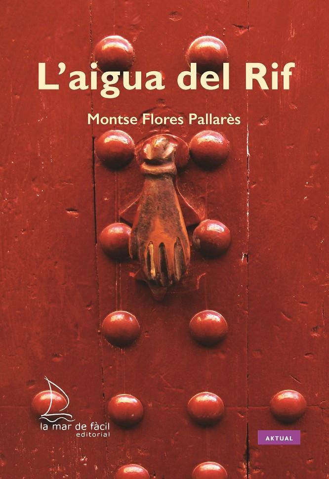 L'aigua del Rif | 9788418378270 | Flores Pallarès, Montse | Llibres.cat | Llibreria online en català | La Impossible Llibreters Barcelona