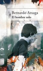 HOMBRE SOLO, EL | 9788420471341 | ATXAGA, BERNARDO | Llibres.cat | Llibreria online en català | La Impossible Llibreters Barcelona