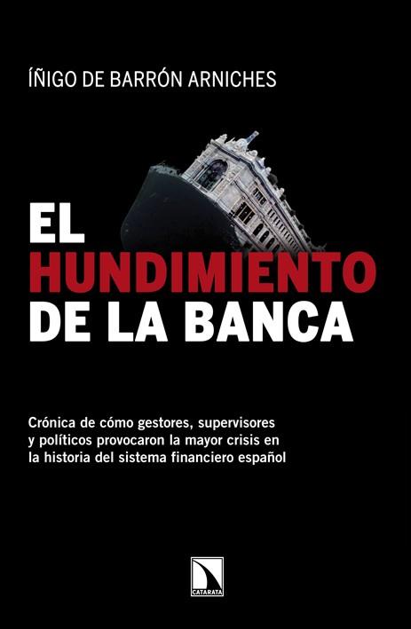 El hundimiento de la banca | 9788483197691 | de Barrón Arniches, Iñigo | Llibres.cat | Llibreria online en català | La Impossible Llibreters Barcelona