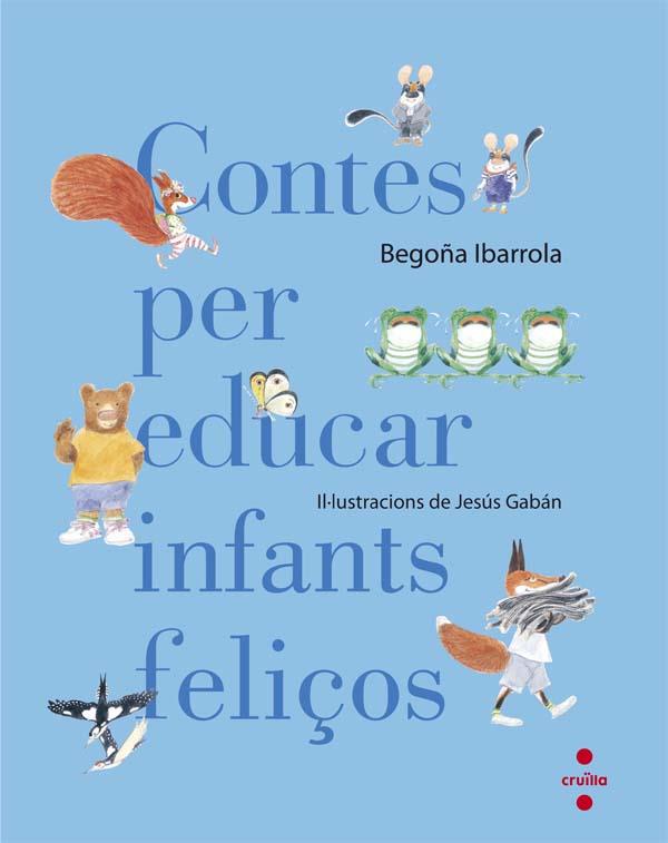 CONTES PER EDUCAR INFANTS FELIÇOS | 9788466140003 | Ibarrola López de Davalillo, Begoña | Llibres.cat | Llibreria online en català | La Impossible Llibreters Barcelona
