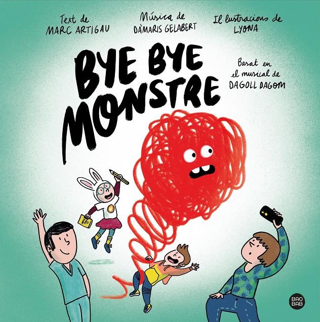 Bye bye, monstre | 9788413890708 | Dagoll Dagom, S. A. / Artigau i Queralt, Marc / Lyona | Llibres.cat | Llibreria online en català | La Impossible Llibreters Barcelona