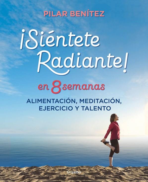 Siéntete radiante en 8 semanas | 9788425355820 | Pilar Benítez | Llibres.cat | Llibreria online en català | La Impossible Llibreters Barcelona