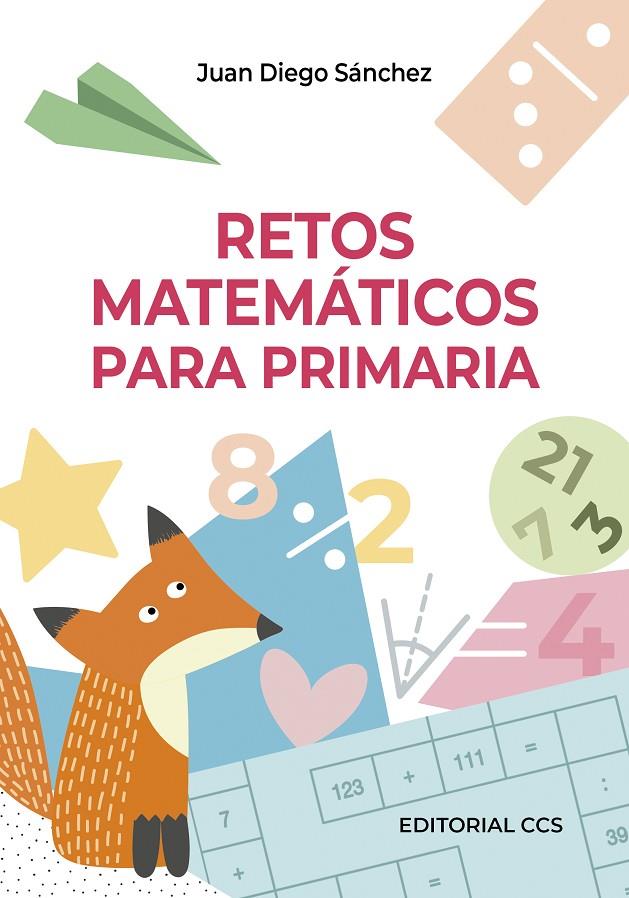 Retos matemáticos para Primaria | 9788413790466 | Sánchez Torres, Juan Diego | Llibres.cat | Llibreria online en català | La Impossible Llibreters Barcelona
