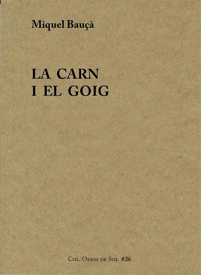 La carn i el goig | 9788494579226 | Bauça, Miquel | Llibres.cat | Llibreria online en català | La Impossible Llibreters Barcelona