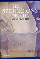 Les seduccions de Júlia | 9788497080866 | Carol, Màrius | Llibres.cat | Llibreria online en català | La Impossible Llibreters Barcelona