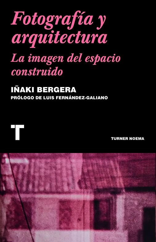 Fotografía y arquitectura | 9788418895876 | Bergera, Iñaki | Llibres.cat | Llibreria online en català | La Impossible Llibreters Barcelona