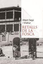 Retalls de la Fosca | 9788483309520 | Segú i Vilahur, Albert | Llibres.cat | Llibreria online en català | La Impossible Llibreters Barcelona