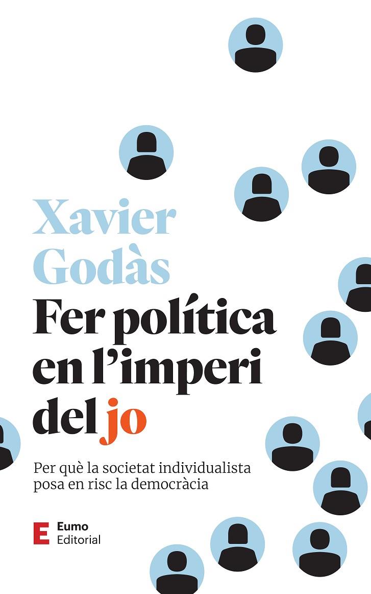 Fer política en l'imperi del jo | 9788497668279 | Godàs Pérez, Xavier | Llibres.cat | Llibreria online en català | La Impossible Llibreters Barcelona