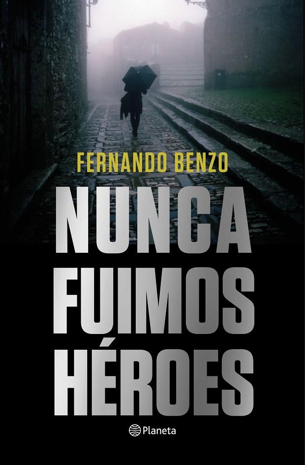 Nunca fuimos héroes | 9788408221685 | Benzo, Fernando | Llibres.cat | Llibreria online en català | La Impossible Llibreters Barcelona