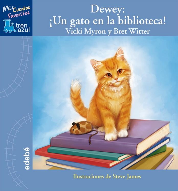 Dewey: un gato de biblioteca! | 9788423699155 | Myron, Vicki; Witter, Bret | Llibres.cat | Llibreria online en català | La Impossible Llibreters Barcelona