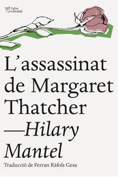 L'assassinat de la Margaret Thatcher | 9788494216084 | Mantel, Hilary | Llibres.cat | Llibreria online en català | La Impossible Llibreters Barcelona
