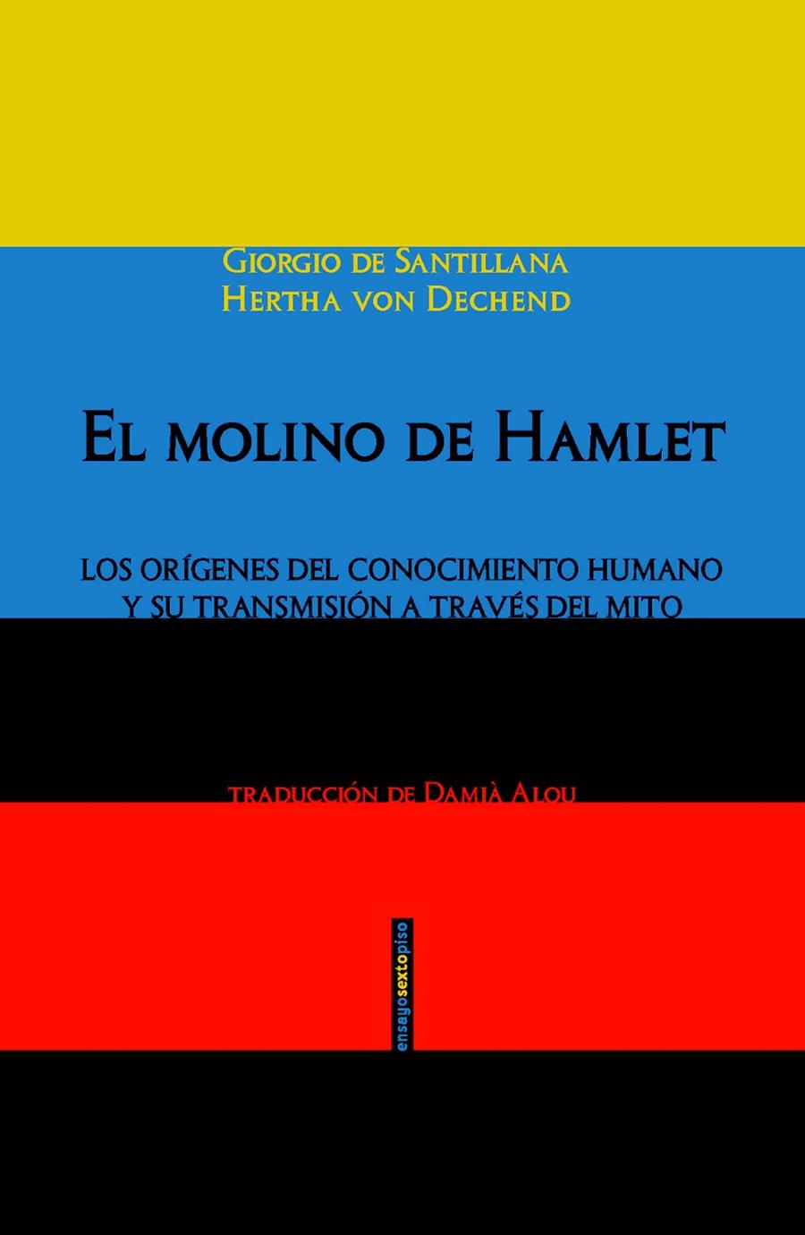 El molino de Hamlet | 9788415601906 | de Santillana, Giorgio/von Dechend, Hertha | Llibres.cat | Llibreria online en català | La Impossible Llibreters Barcelona