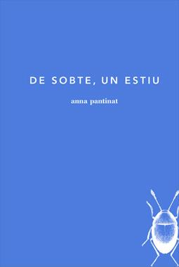 De sobte, un estiu | 9788494289743 | Pantinat, Anna | Llibres.cat | Llibreria online en català | La Impossible Llibreters Barcelona