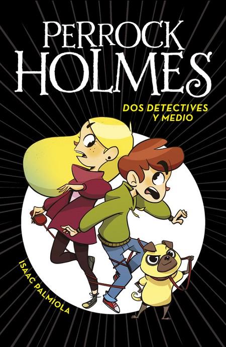 Dos detectives y medio (Serie Perrock Holmes 1) | 9788490436158 | PALMIOLA, ISAAC | Llibres.cat | Llibreria online en català | La Impossible Llibreters Barcelona