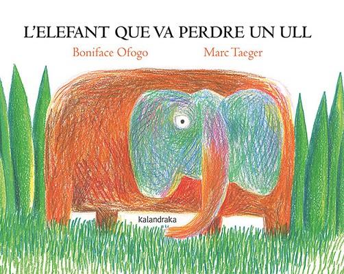 L’elefant que va perdre un ull | 9788418558818 | Ofogo, Boniface | Llibres.cat | Llibreria online en català | La Impossible Llibreters Barcelona