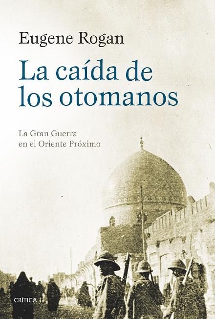 La caída de los otomanos | 9788416771295 | Eugene Rogan | Llibres.cat | Llibreria online en català | La Impossible Llibreters Barcelona