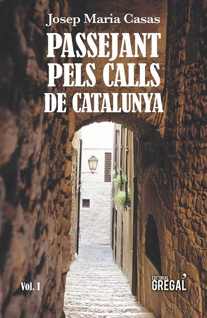 Passejant pels calls de Catalunya (Vol. I) | 9788417082789 | Casas Moreno, Josep Maria | Llibres.cat | Llibreria online en català | La Impossible Llibreters Barcelona