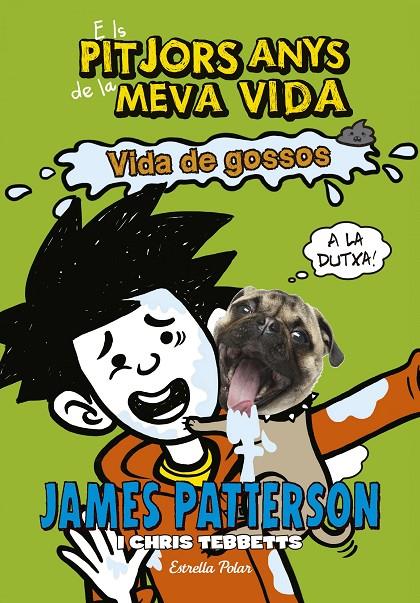 Els pitjors anys de la meva vida 8. Vida de gossos | 9788491371588 | James Patterson | Llibres.cat | Llibreria online en català | La Impossible Llibreters Barcelona