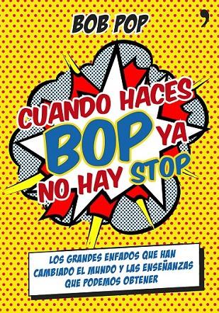 Cuando haces bop ya no hay stop | 9788499983967 | Bob Pop | Llibres.cat | Llibreria online en català | La Impossible Llibreters Barcelona