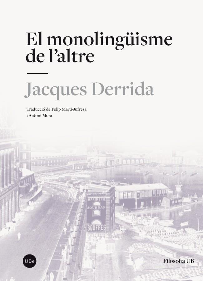 El monolingüisme de l'altre | 9788491680284 | Derrida, Jacques | Llibres.cat | Llibreria online en català | La Impossible Llibreters Barcelona
