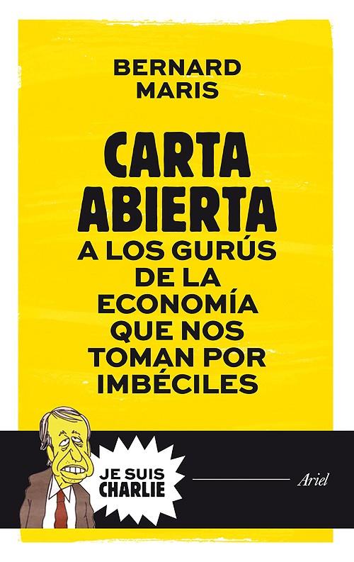 Carta abierta a los gurús de la economía que nos toman por imbéciles | 9788434421721 | Bernard Maris | Llibres.cat | Llibreria online en català | La Impossible Llibreters Barcelona