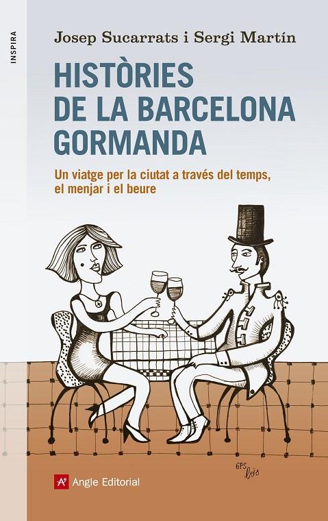 Històries de la Barcelona Gormanda | 9788416139156 | Sucarrats, Josep/Martín, Sergi/Graus, Lluís | Llibres.cat | Llibreria online en català | La Impossible Llibreters Barcelona