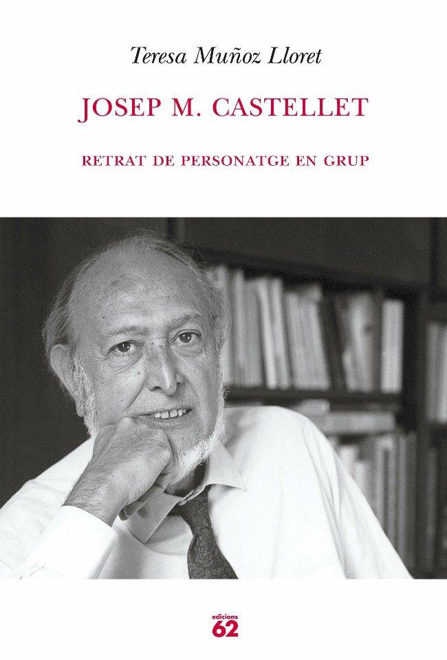 Josep M. Castellet. | 9788429763768 | Muñoz Lloret, Teresa | Llibres.cat | Llibreria online en català | La Impossible Llibreters Barcelona