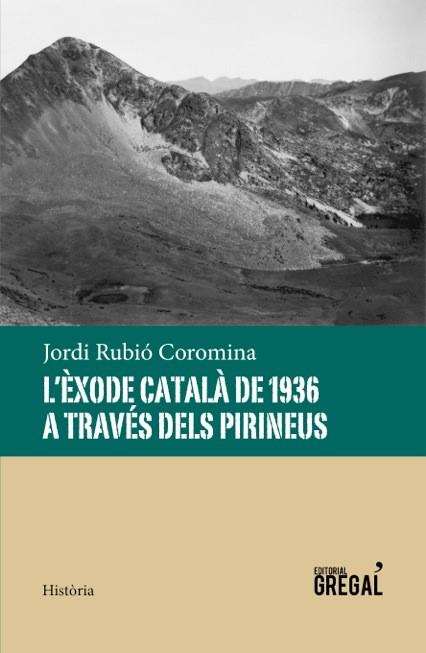 L'èxode català de 1936 a través dels Pirineus | 9788494389856 | Rubió Coromina, Jordi | Llibres.cat | Llibreria online en català | La Impossible Llibreters Barcelona