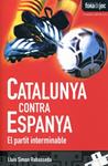 Catalunya contra Espanya. El partit interminable | 9788497915724 | Simon Rabasseda, Lluís | Llibres.cat | Llibreria online en català | La Impossible Llibreters Barcelona