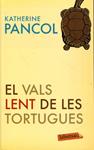 El vals lent de les tortugues | 9788499303925 | Pancol, Katherine | Llibres.cat | Llibreria online en català | La Impossible Llibreters Barcelona