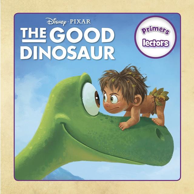 The Good Dinosaur. Primers lectors | 9788416519002 | Disney | Llibres.cat | Llibreria online en català | La Impossible Llibreters Barcelona