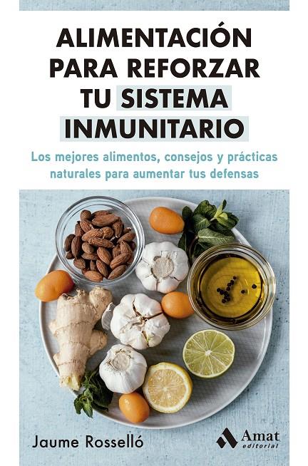 Alimentación para reforzar tu sistema inmunitario | 9788419341334 | Rosselló, Jaume | Llibres.cat | Llibreria online en català | La Impossible Llibreters Barcelona