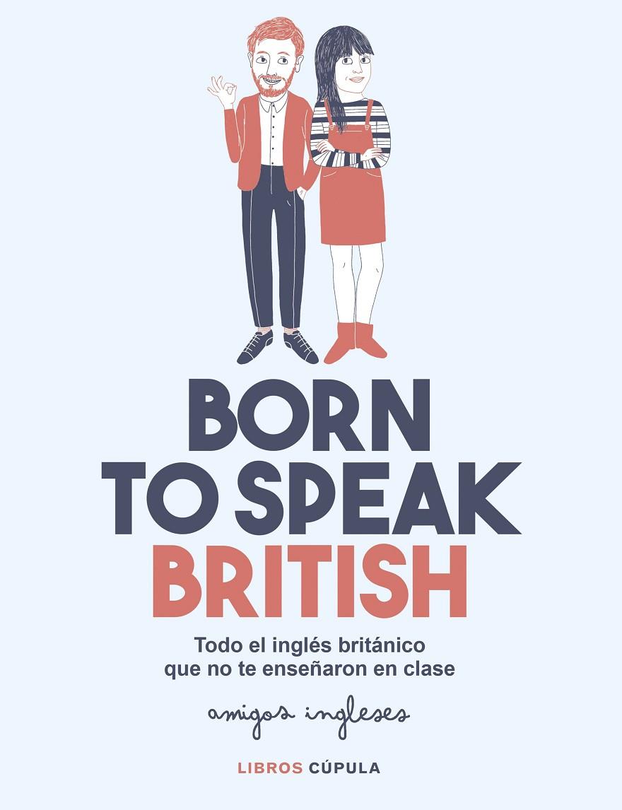 Born to speak British | 9788448026028 | Amigos ingleses/Amigos ingleses | Llibres.cat | Llibreria online en català | La Impossible Llibreters Barcelona