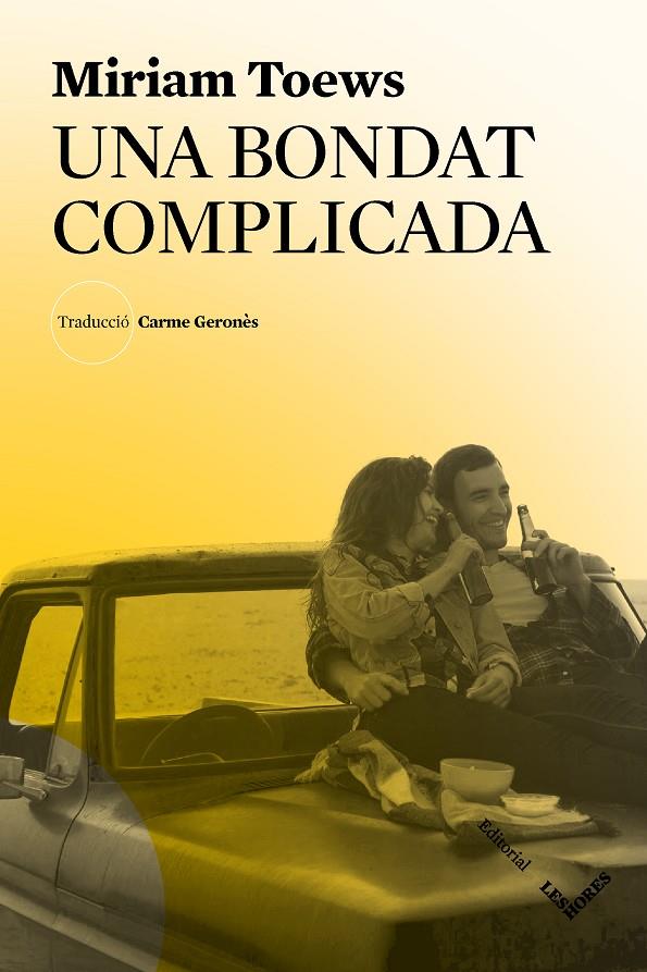 Una bondat complicada | 9788412168686 | Toews, Miriam | Llibres.cat | Llibreria online en català | La Impossible Llibreters Barcelona
