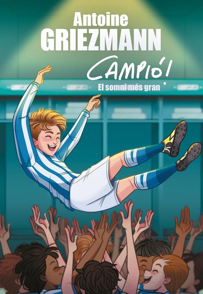 El somni més gran (Campió! 6) | 9788417736118 | Griezmann, Antoine | Llibres.cat | Llibreria online en català | La Impossible Llibreters Barcelona