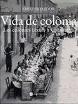 Vida de colònia. Les colònies tèxtils a Catalunya | 9788415002321 | Teixidor, Emili | Llibres.cat | Llibreria online en català | La Impossible Llibreters Barcelona
