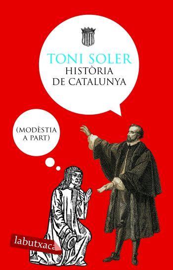 Història de Catalunya (modèstia a part) | 9788496863118 | Soler, Toni | Llibres.cat | Llibreria online en català | La Impossible Llibreters Barcelona