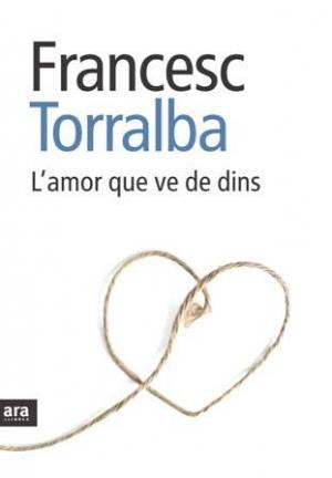 L'amor que ve de dins | 9788492907175 | Torralba Rosselló, Francesc | Llibres.cat | Llibreria online en català | La Impossible Llibreters Barcelona