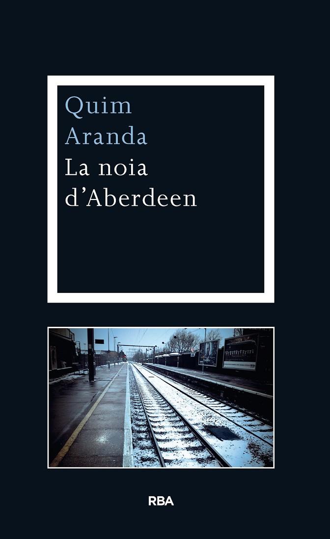 La noia d'Aberdeen | 9788490562215 | Aranda, Quim | Llibres.cat | Llibreria online en català | La Impossible Llibreters Barcelona