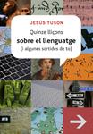 Quinze lliçons sobre el llenguatge (i algunes sortides de to) | 9788415224129 | Tuson, Jesús | Llibres.cat | Llibreria online en català | La Impossible Llibreters Barcelona