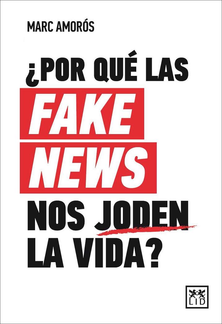 ¿Por qué las fake news nos joden la vida? | 9788417880415 | Amorós, Marc | Llibres.cat | Llibreria online en català | La Impossible Llibreters Barcelona