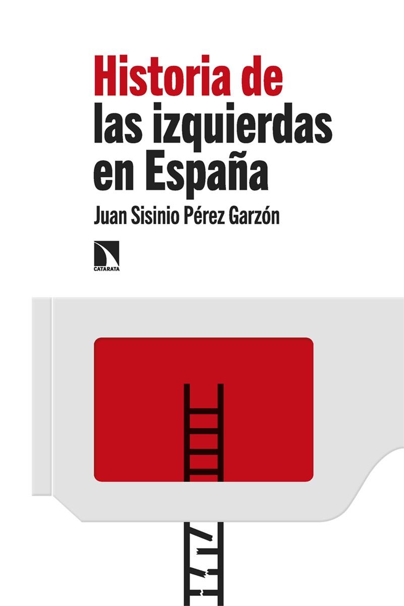 Historia de las izquierdas en España | 9788413525631 | Pérez Garzón, Juan Sisinio | Llibres.cat | Llibreria online en català | La Impossible Llibreters Barcelona