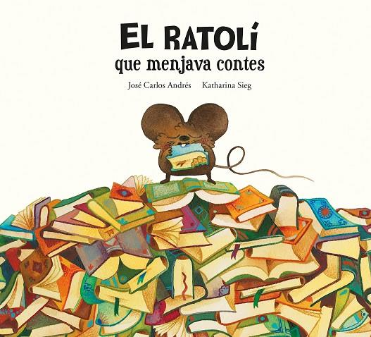 El ratolí que menjava contes | 9788419607294 | Andrés, José Carlos | Llibres.cat | Llibreria online en català | La Impossible Llibreters Barcelona