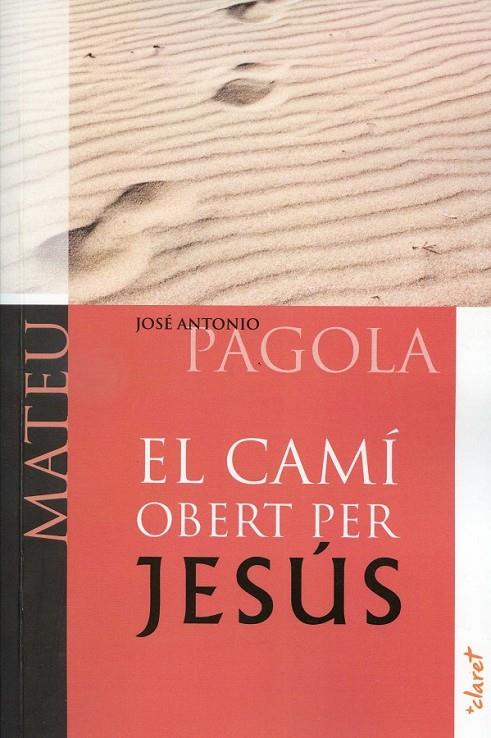 El camí obert per Jesús. Mateu | 9788498466744 | Pagola, José Antonio | Llibres.cat | Llibreria online en català | La Impossible Llibreters Barcelona