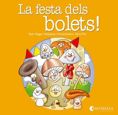 La festa dels bolets! | 9788484127789 | Vilaplana Hortensi, Roger | Llibres.cat | Llibreria online en català | La Impossible Llibreters Barcelona