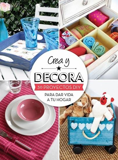 Crea y decora | 9788415989011 | MI CASA | Llibres.cat | Llibreria online en català | La Impossible Llibreters Barcelona