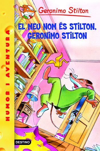 1- El meu nom és Stilton, Geronimo Stilton | 9788490570456 | Stilton, Geronimo | Llibres.cat | Llibreria online en català | La Impossible Llibreters Barcelona